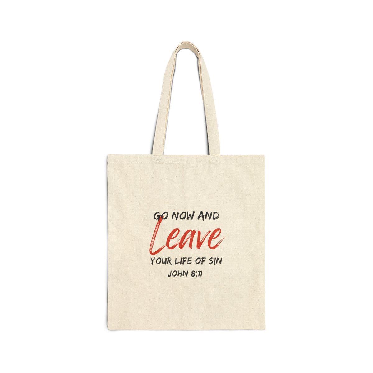 Go Now and Leave Your Life of Sin- Cotton Canvas Tote Bag