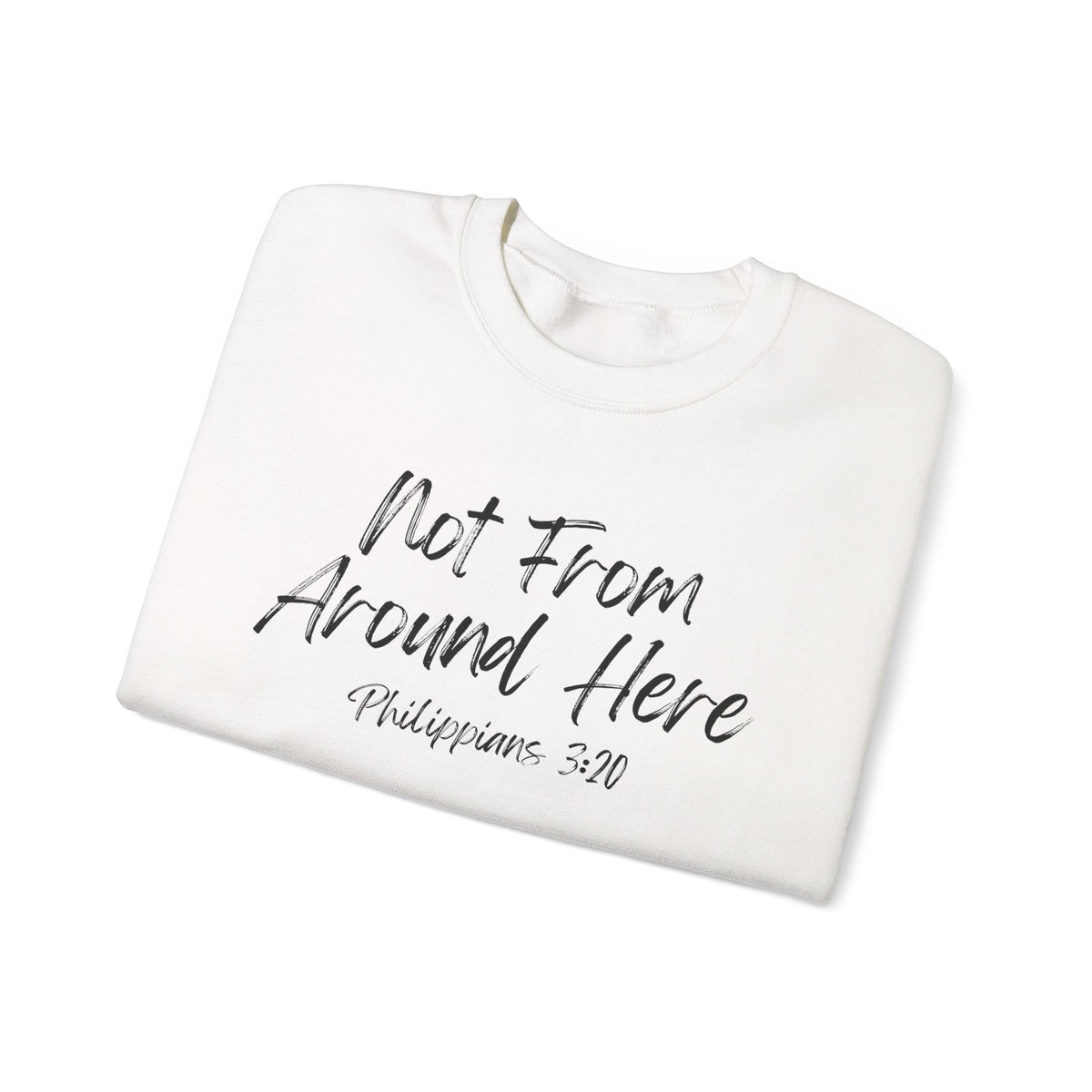 Not From Around Here- Unisex Heavy Blend™ Crewneck Sweatshirt