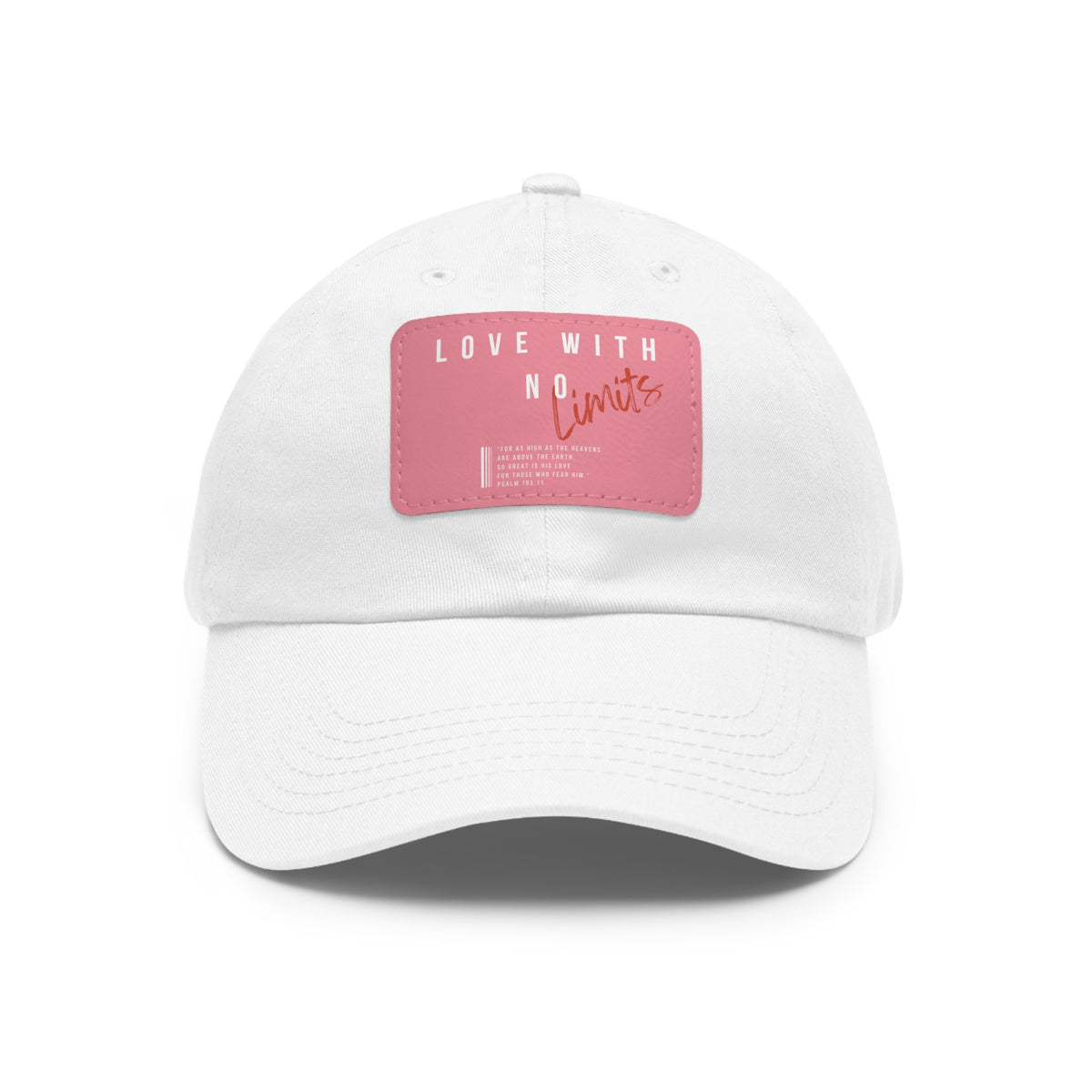 Love With No Limits- Dad Hat with Leather Patch (Rectangle)