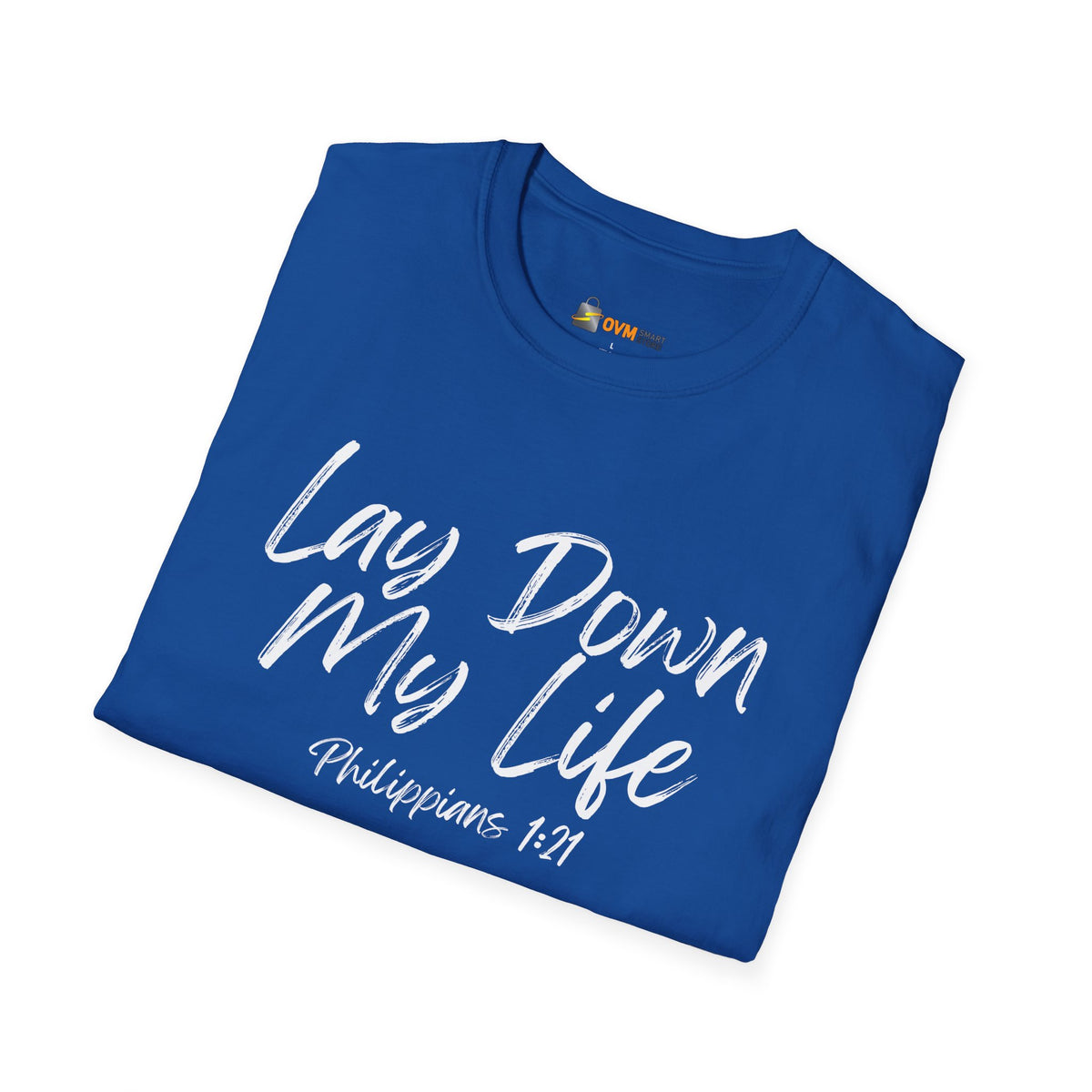 Lay Down My Life- Unisex Softstyle T-Shirt