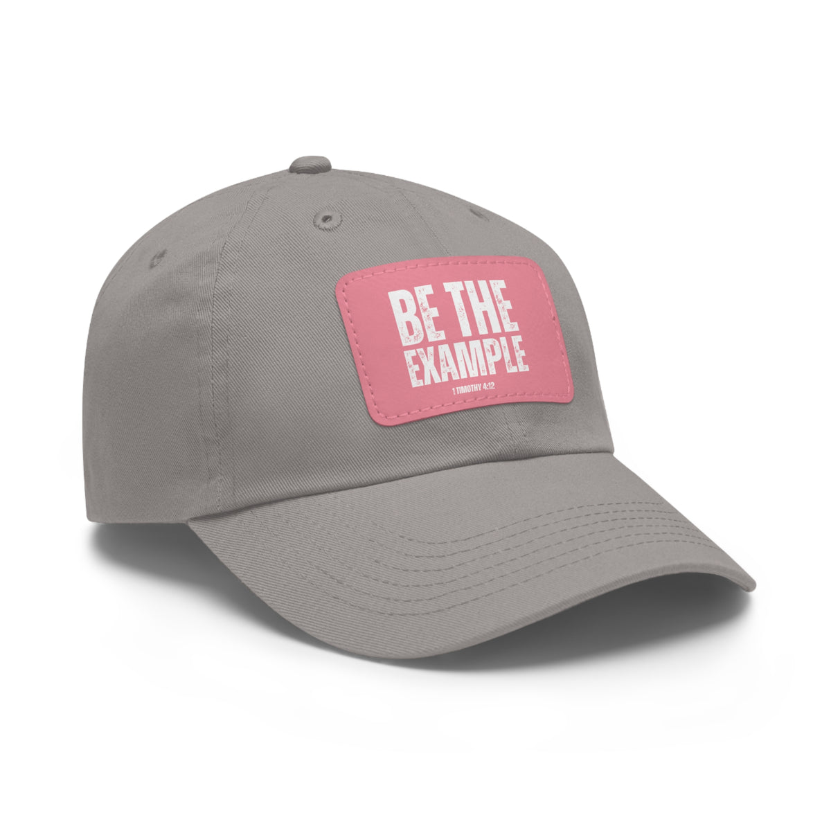 Be The Example- Dad Hat with Leather Patch (Rectangle)