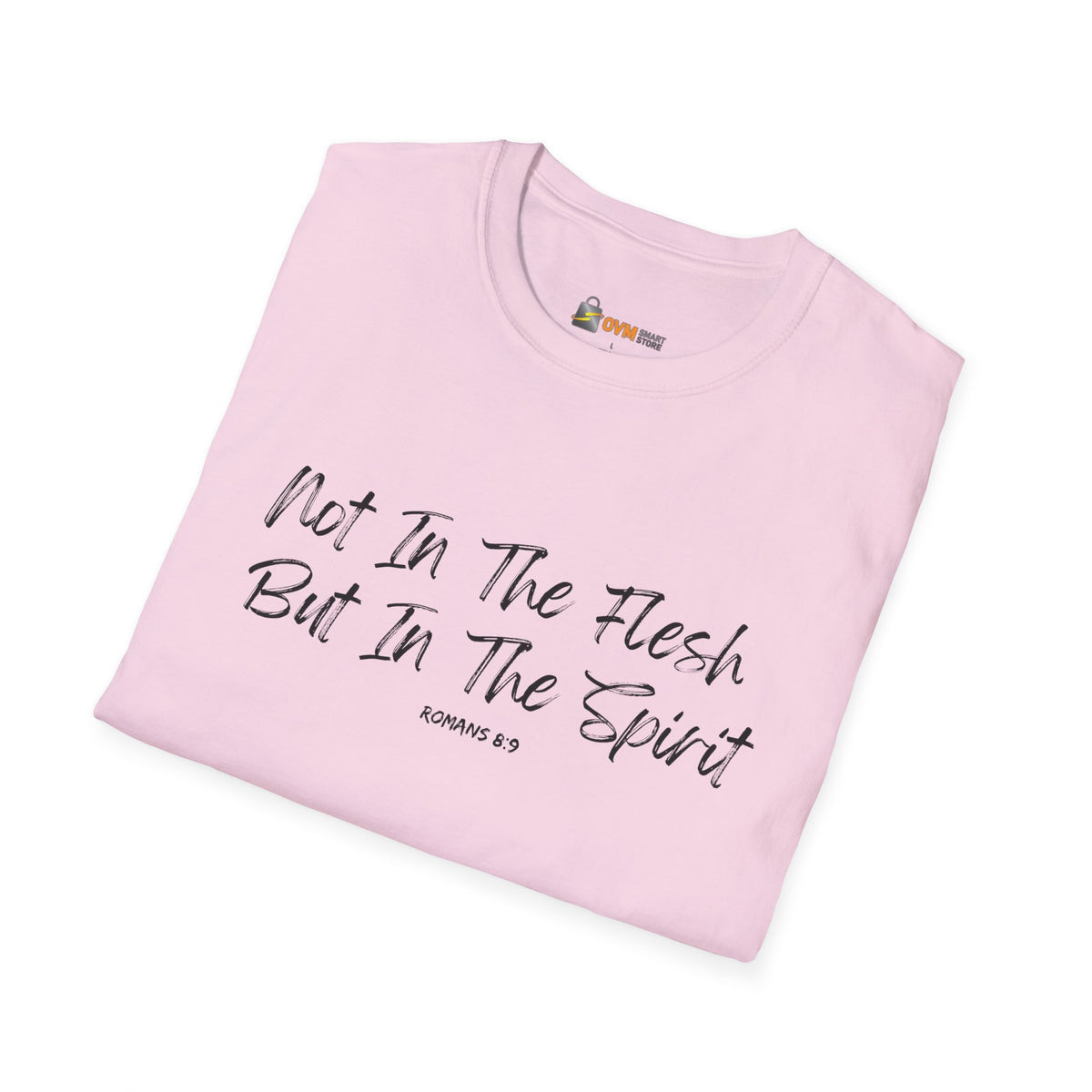 Not In the Flesh but in The Spirit- Unisex Softstyle T-Shirt