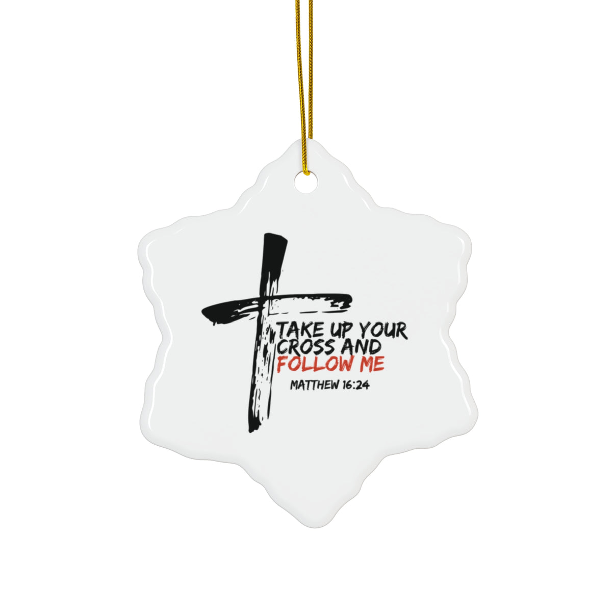 Take Up Your Cross and Follow Me Ceramic Ornament, 2 Shapes