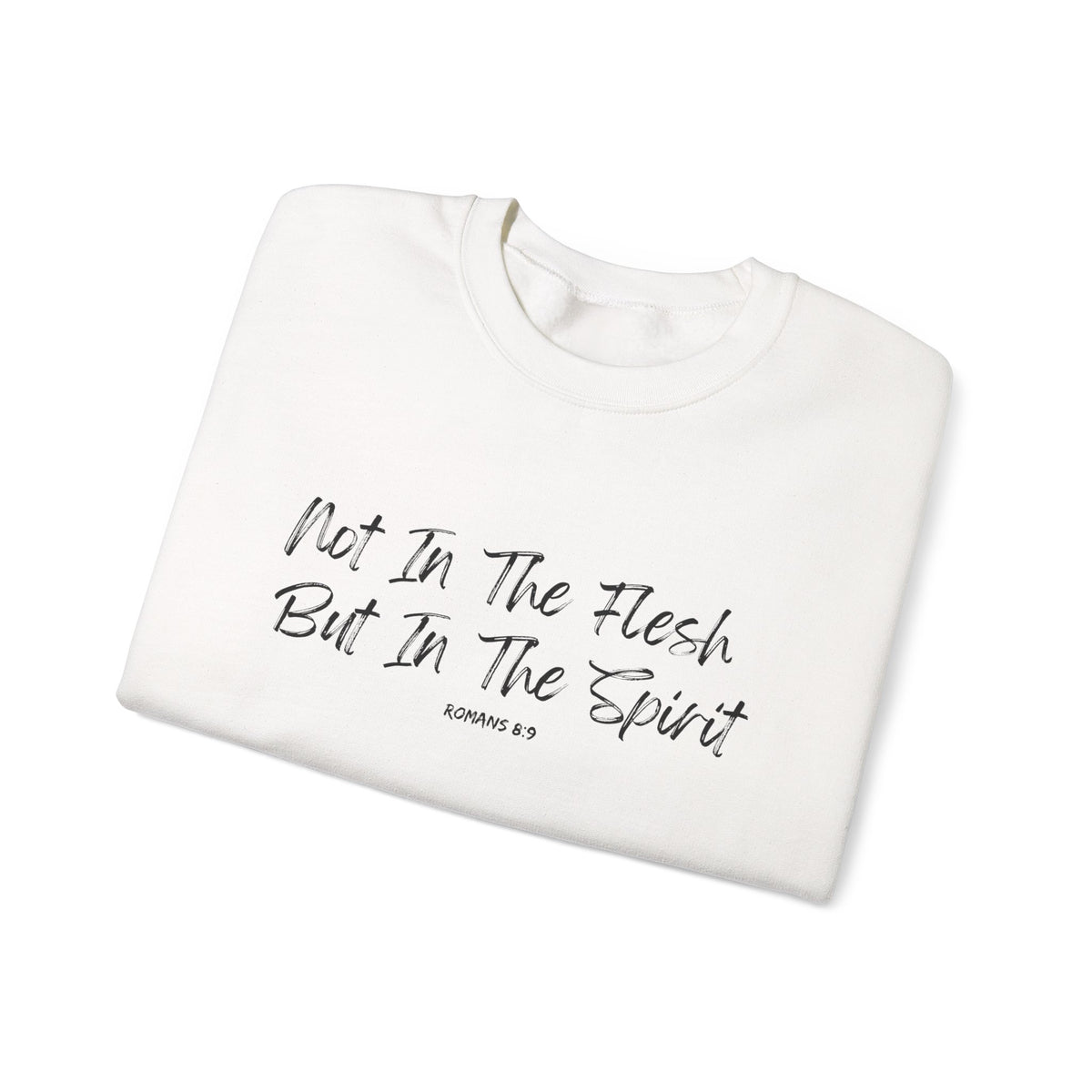 Not in the Flesh but in The Spirit- Unisex Heavy Blend™ Crewneck Sweatshirt