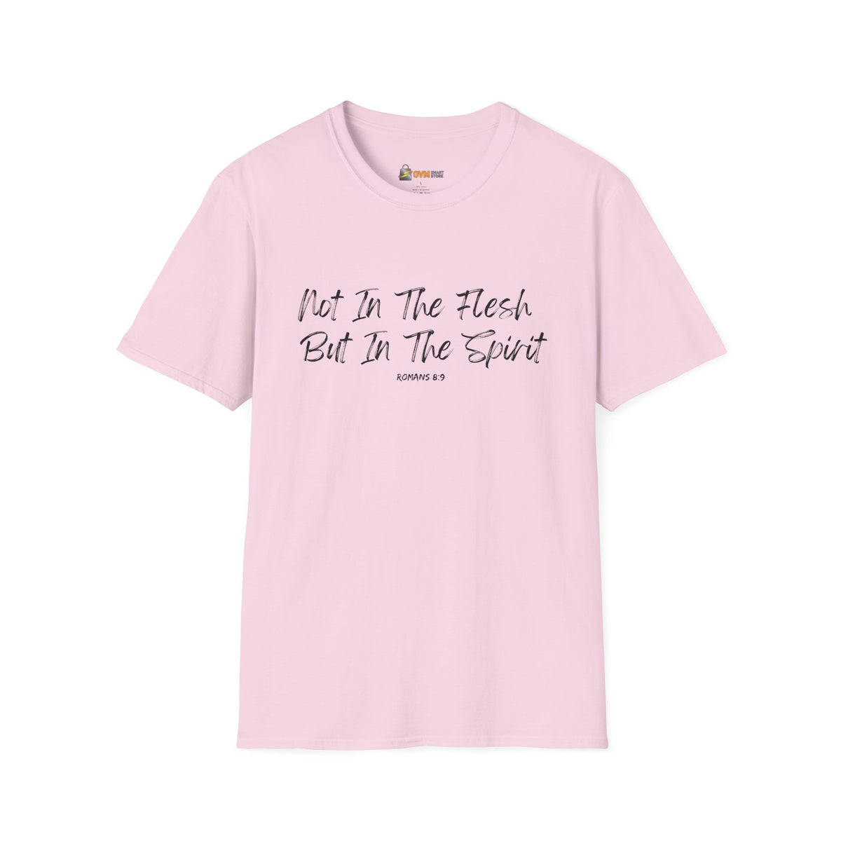 Not In the Flesh but in The Spirit- Unisex Softstyle T-Shirt