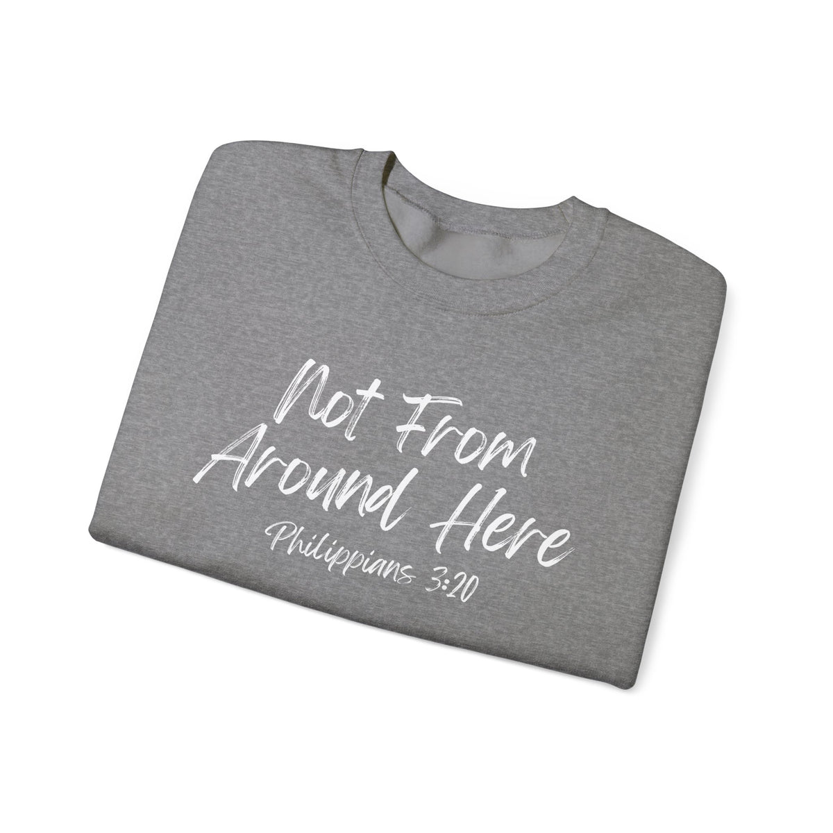 Not From Around Here- Unisex Heavy Blend™ Crewneck Sweatshirt