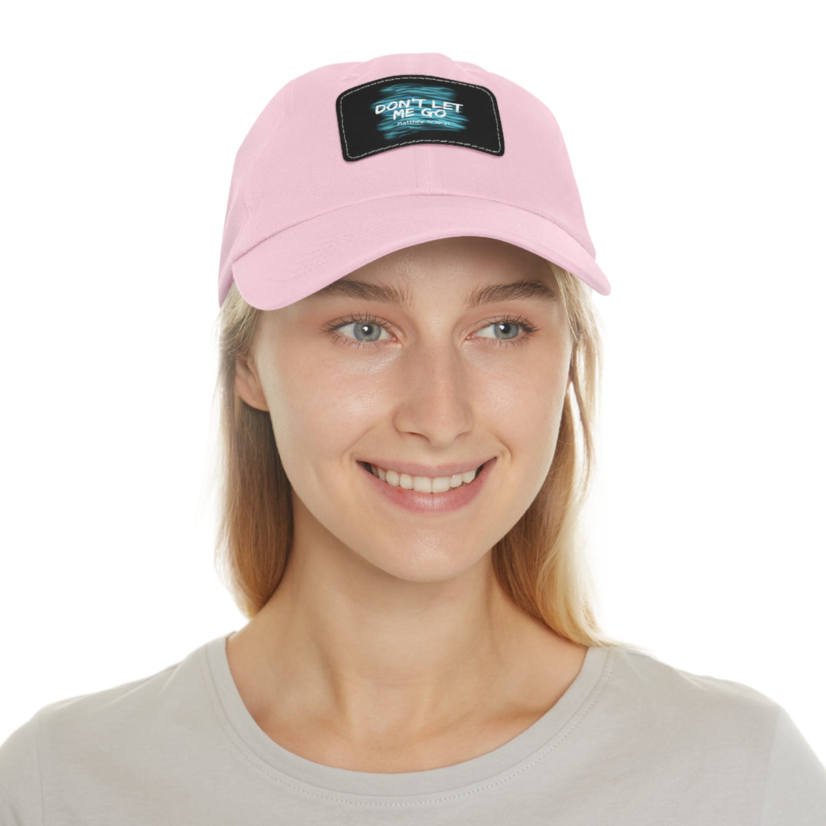 Don't Let Me Go- Dad Hat with Leather Patch (Rectangle)