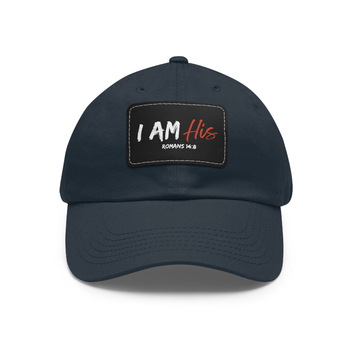 I Am His- Dad Hat with Leather Patch (Rectangle)