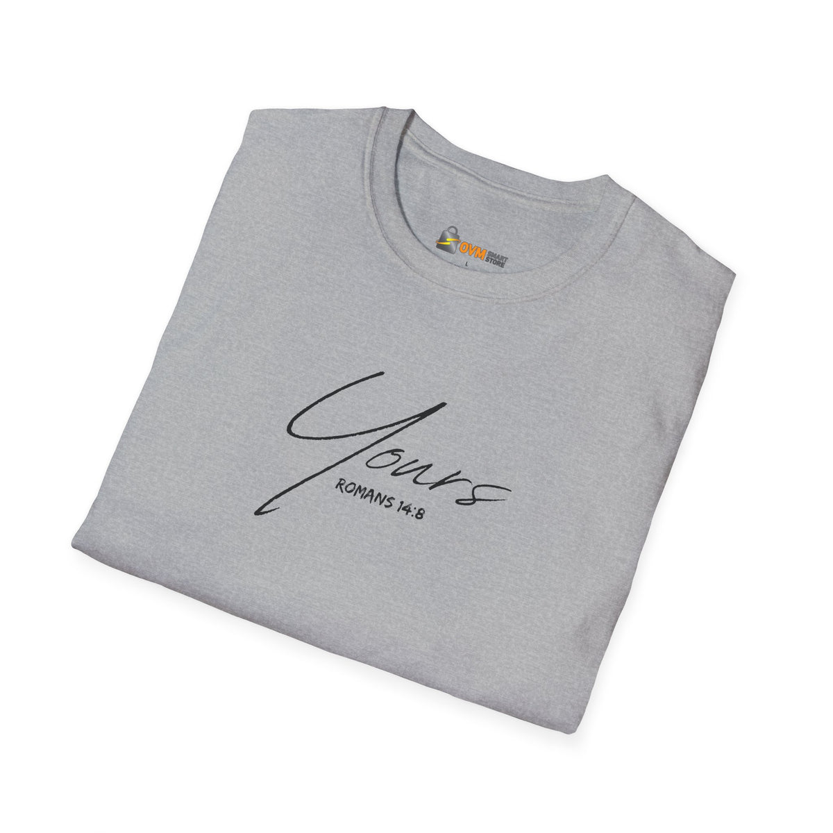 Yours- Unisex Softstyle T-Shirt