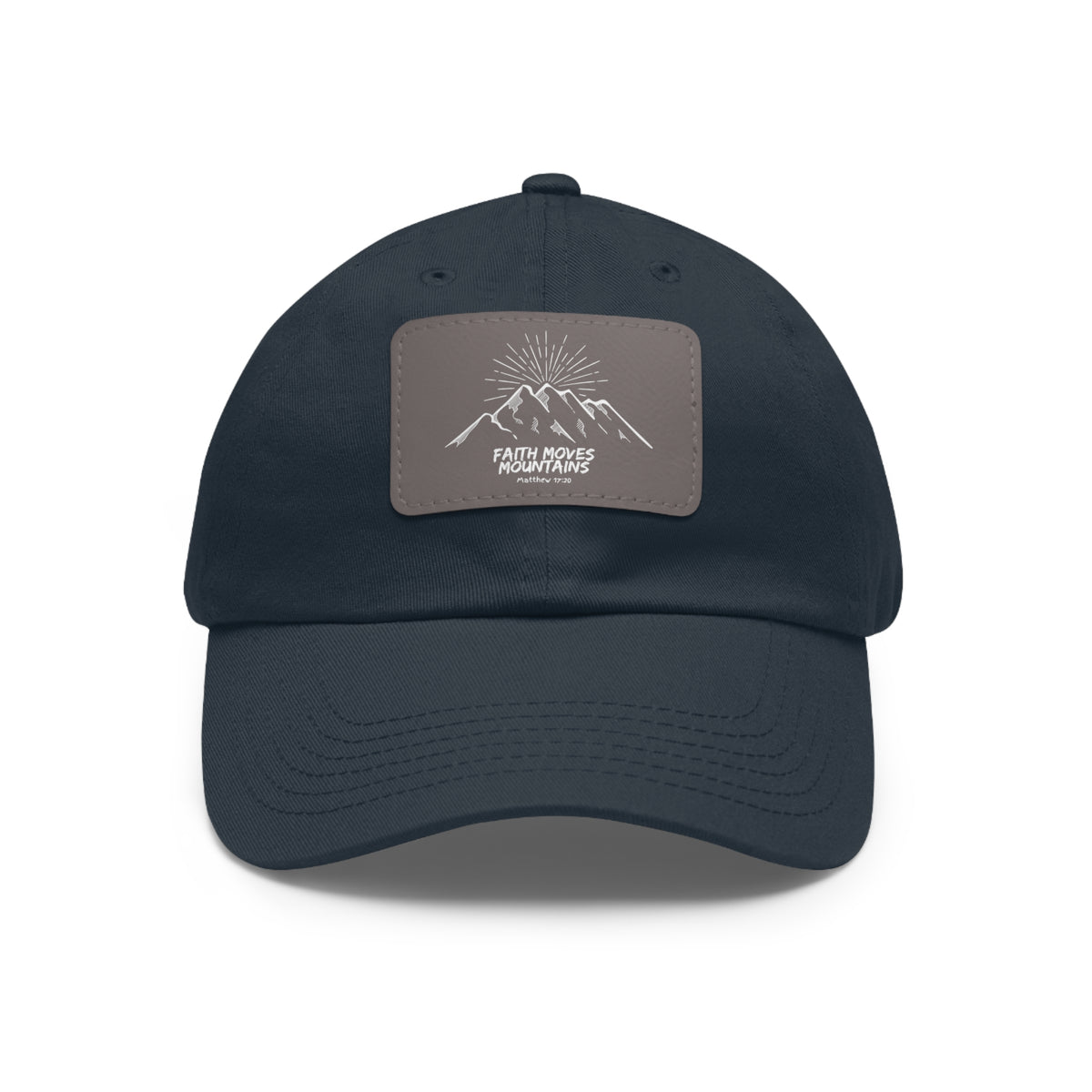 Faith Moves Mountains- Dad Hat with Leather Patch (Rectangle)