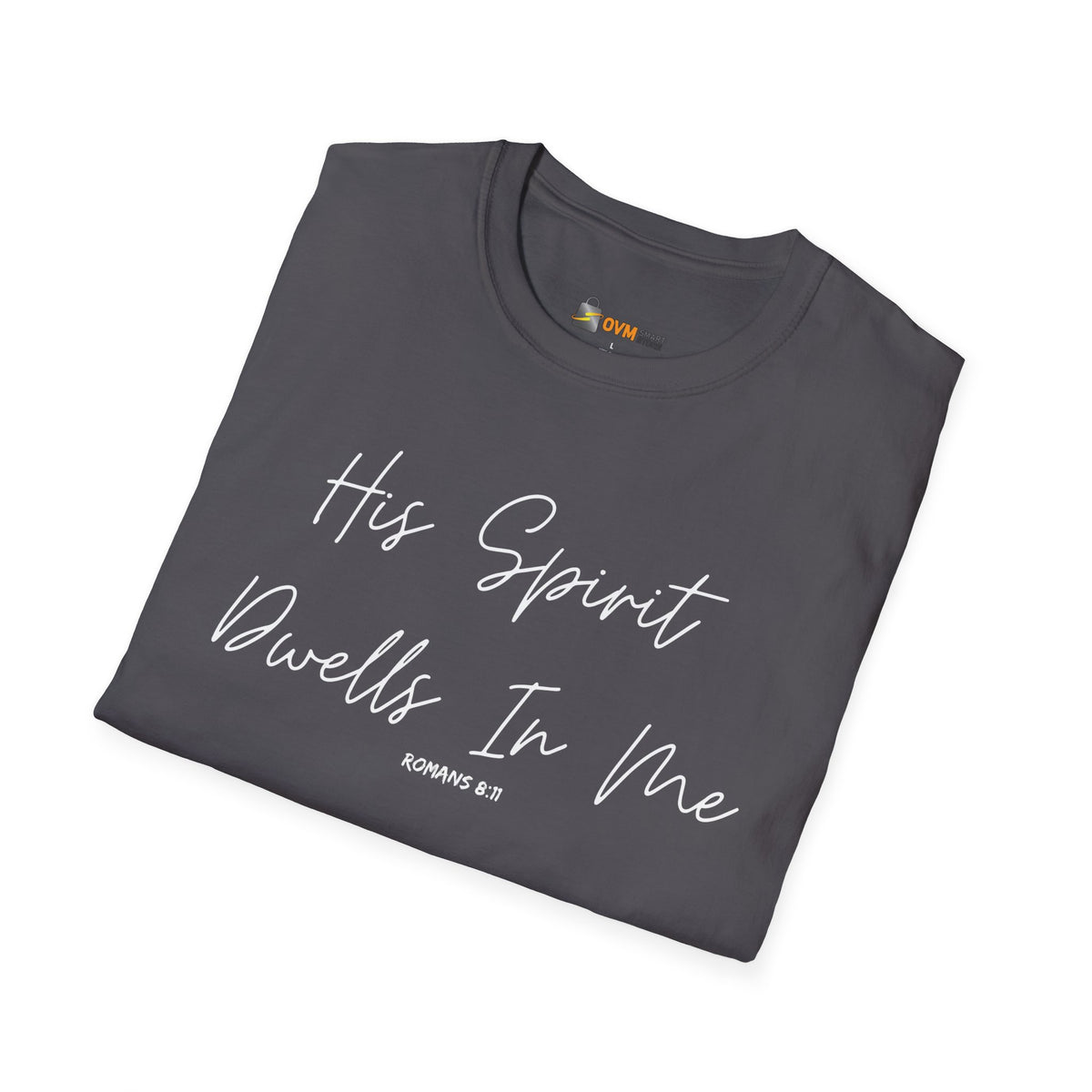 His Spirit Dwells In Me- Unisex Softstyle T-Shirt