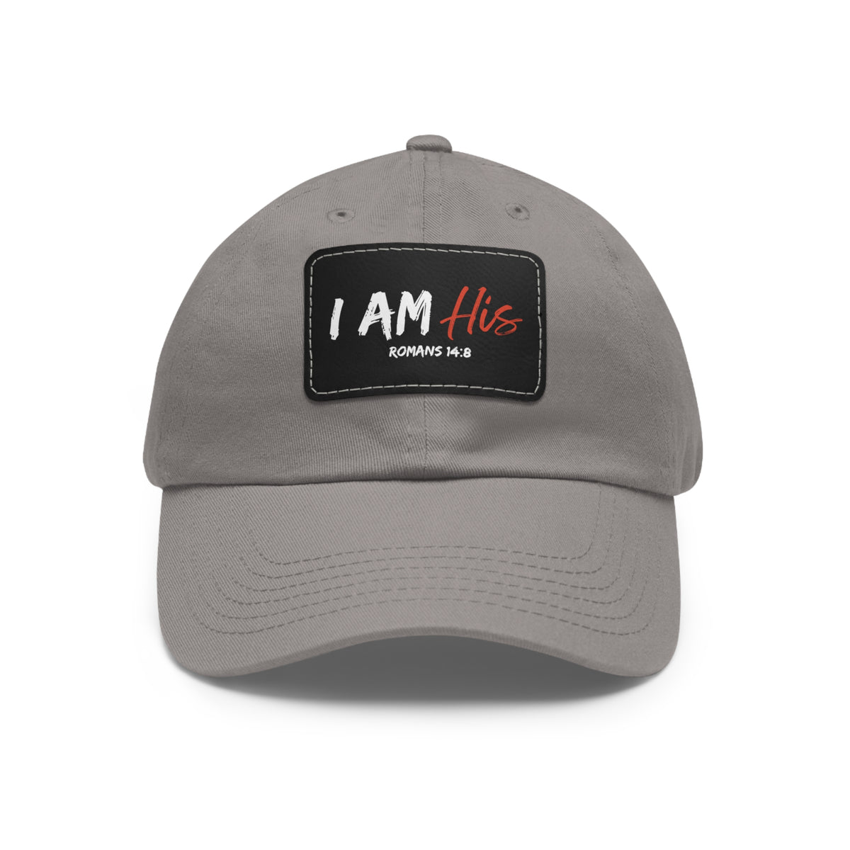 I Am His- Dad Hat with Leather Patch (Rectangle)