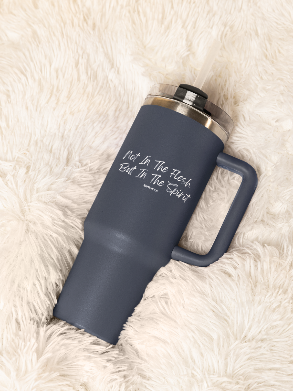 Not in the Flesh but in The Spirit- Insulated Travel Mug, 40oz