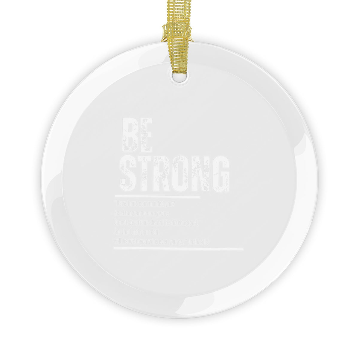 Be Strong Glass Ornaments