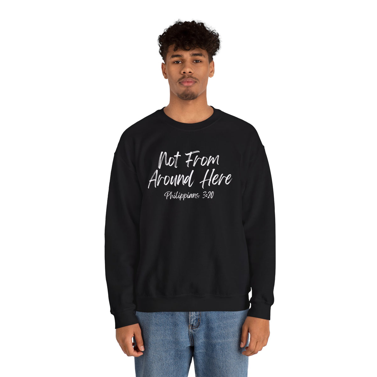 Not From Around Here- Unisex Heavy Blend™ Crewneck Sweatshirt