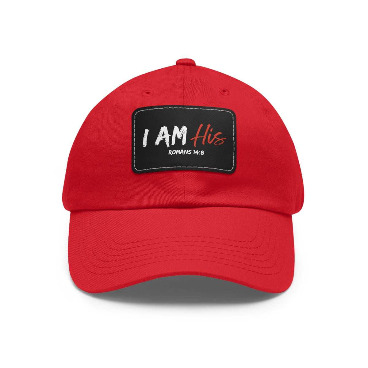 I Am His- Dad Hat with Leather Patch (Rectangle)