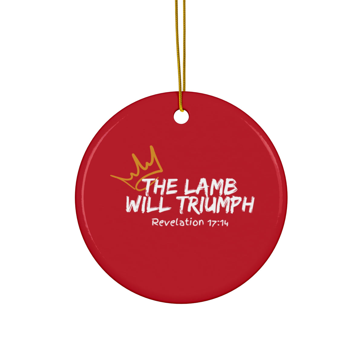 The Lamb Will Triumph- Ceramic Ornament, 2 Shapes
