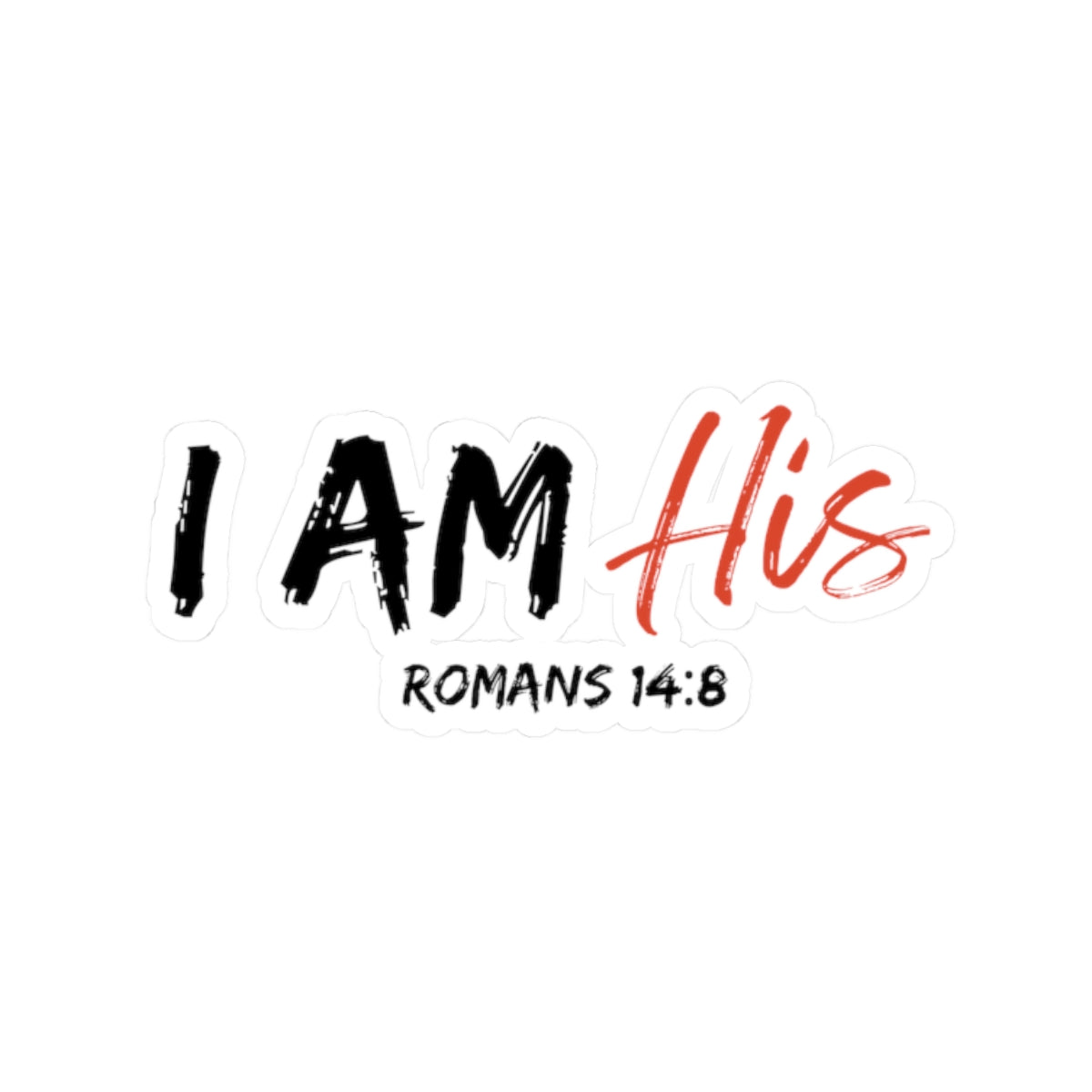 I Am His- Sticker