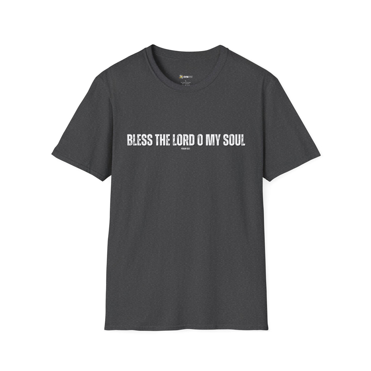 Bless The Lord O My Soul | Men's Softstyle T-Shirt
