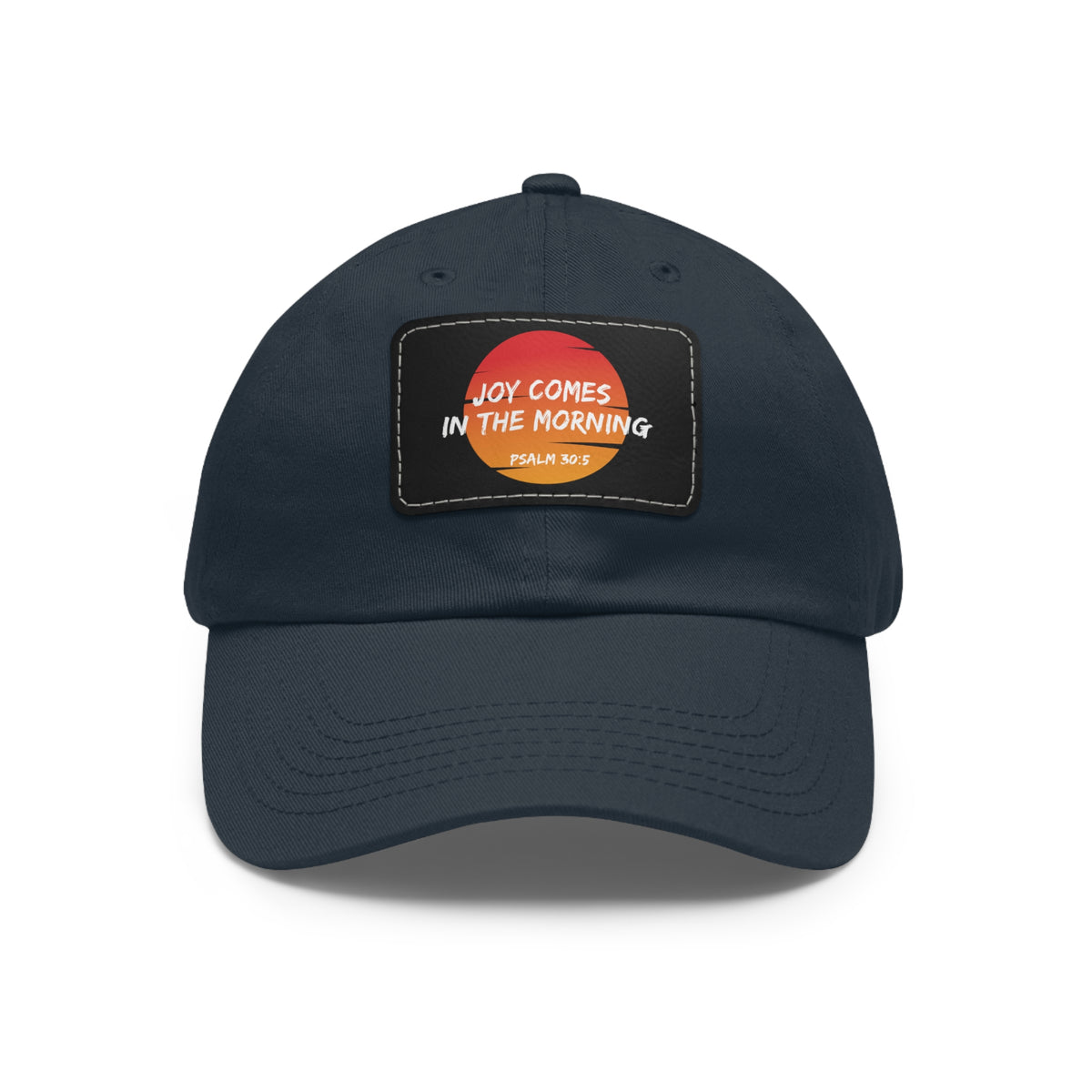 Joy Comes in the Morning- Dad Hat with Leather Patch (Rectangle)