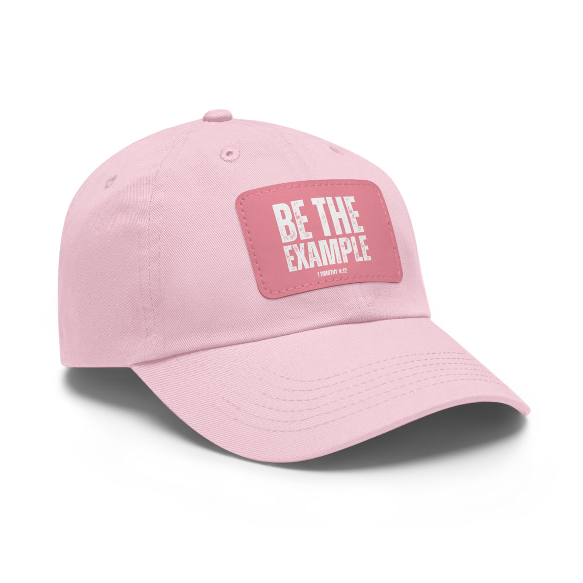 Be The Example- Dad Hat with Leather Patch (Rectangle)