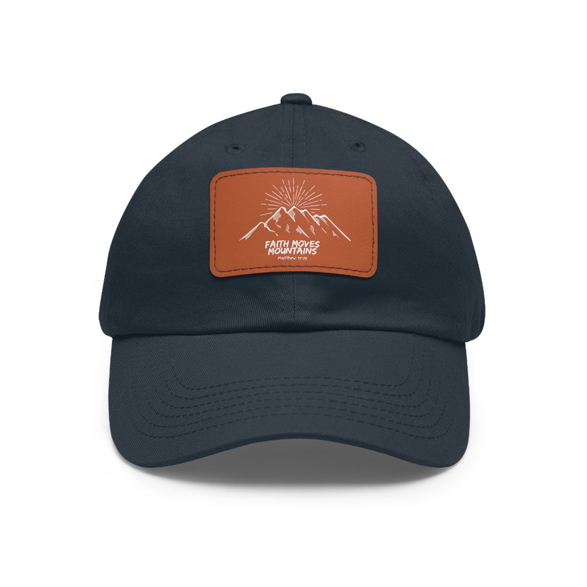 Faith Moves Mountains- Dad Hat with Leather Patch (Rectangle)