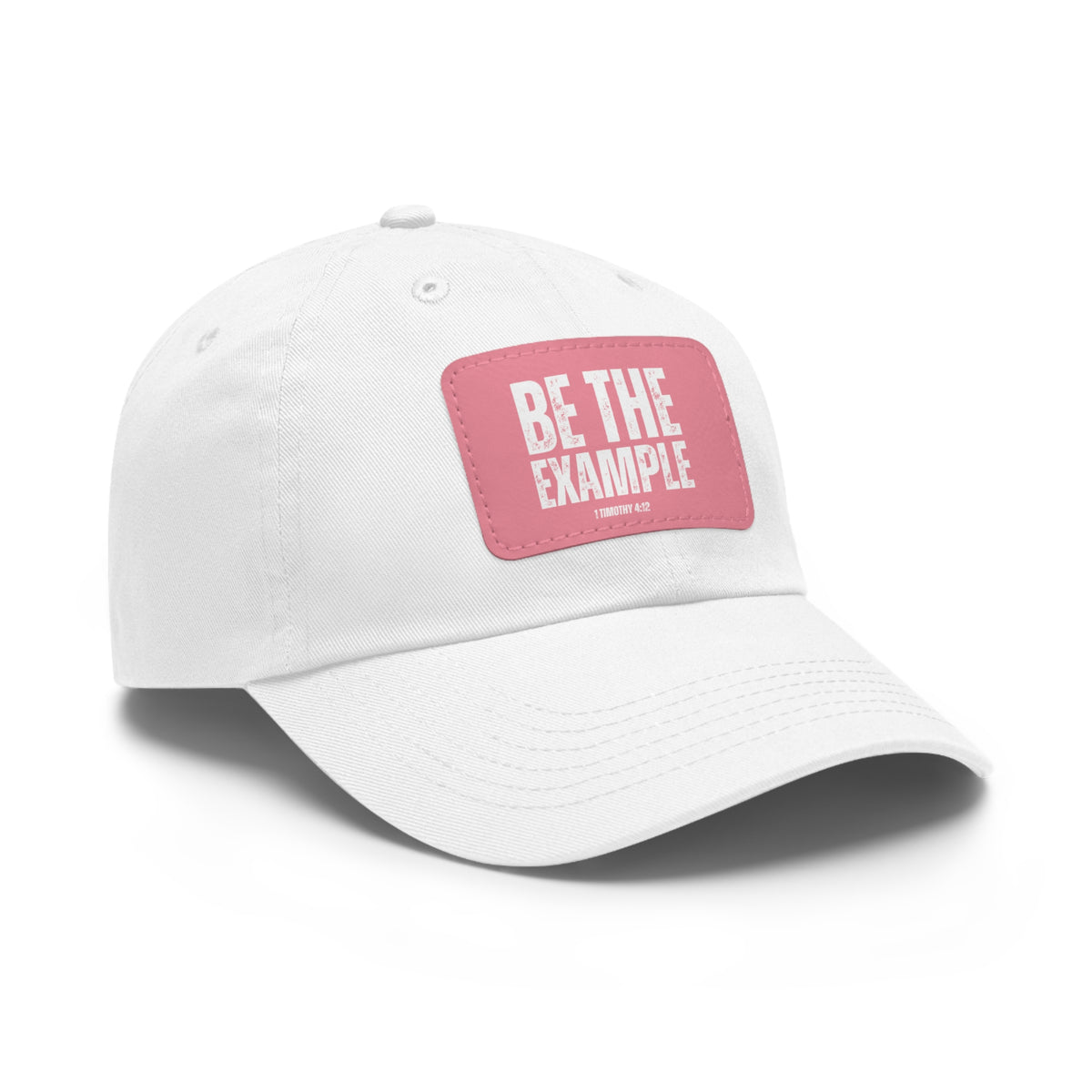 Be The Example- Dad Hat with Leather Patch (Rectangle)
