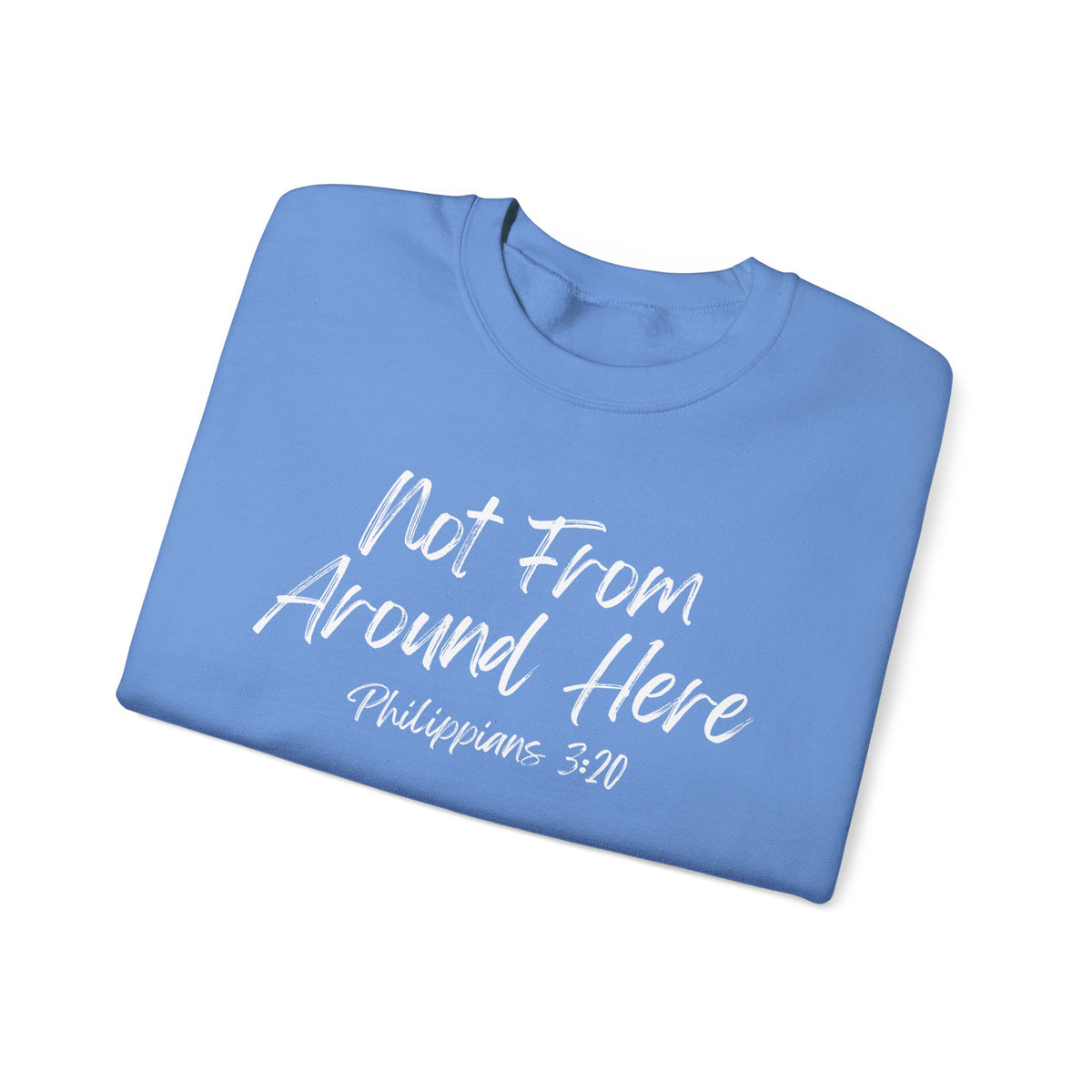 Not From Around Here- Unisex Heavy Blend™ Crewneck Sweatshirt