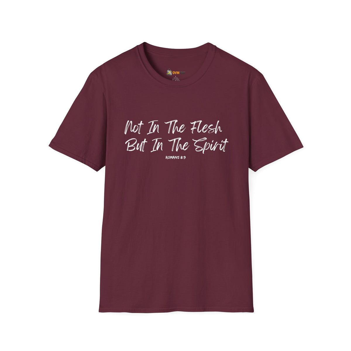 Not In the Flesh but in The Spirit- Unisex Softstyle T-Shirt