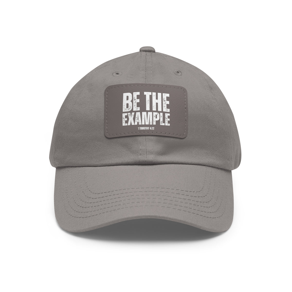 Be The Example- Dad Hat with Leather Patch (Rectangle)