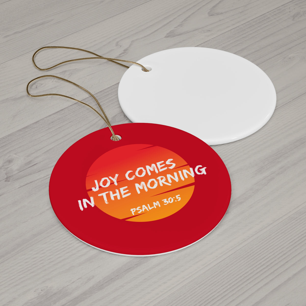Joy Comes in the Morning Ceramic Ornament, 2 Shapes