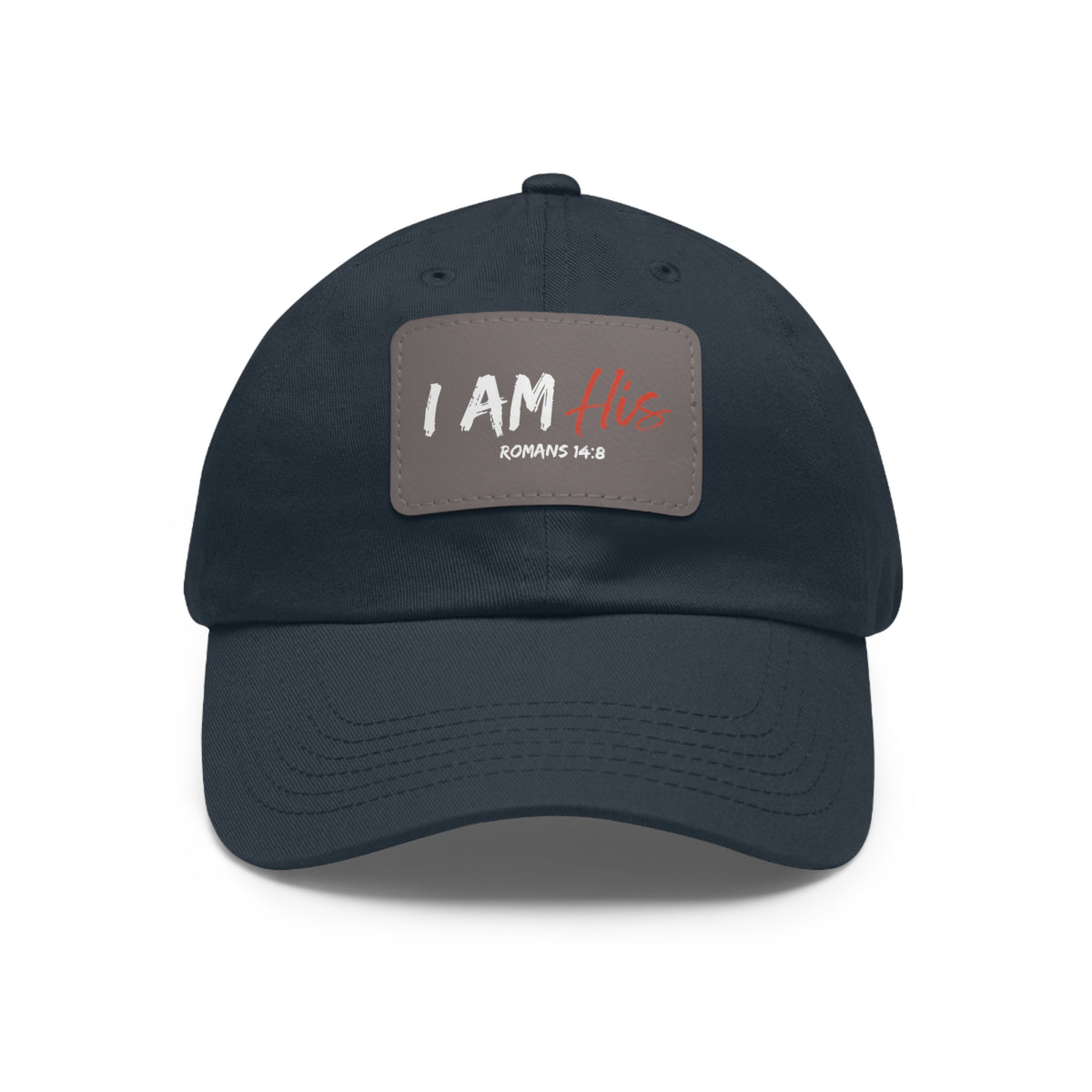 I Am His- Dad Hat with Leather Patch (Rectangle)