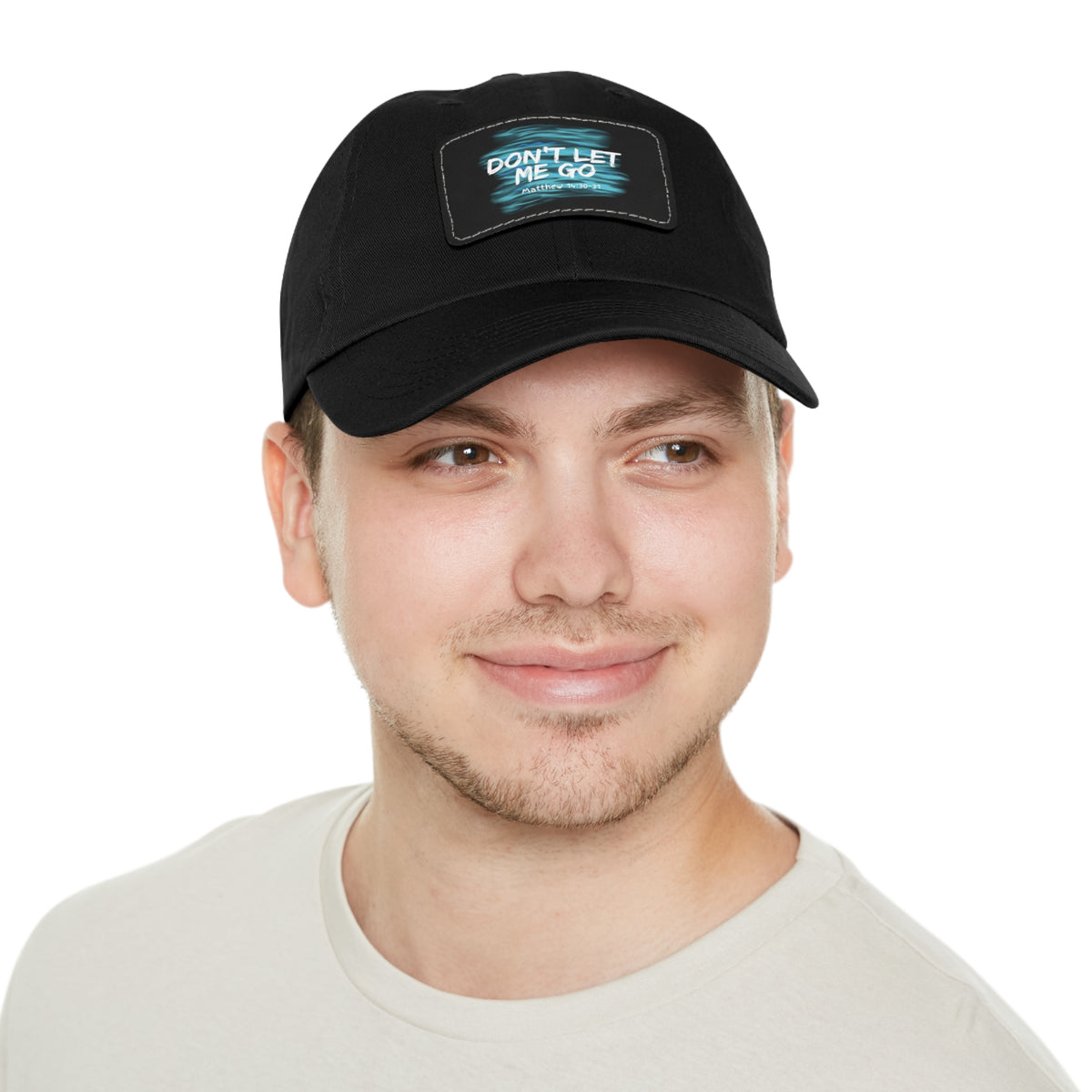 Don't Let Me Go- Dad Hat with Leather Patch (Rectangle)