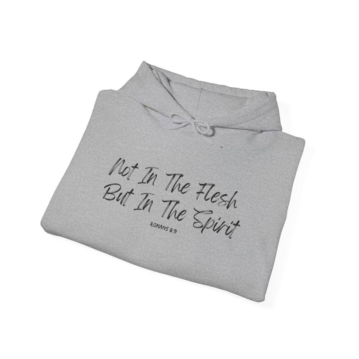 Not in the Flesh but in The Spirit- Unisex Heavy Blend™ Hooded Sweatshirt