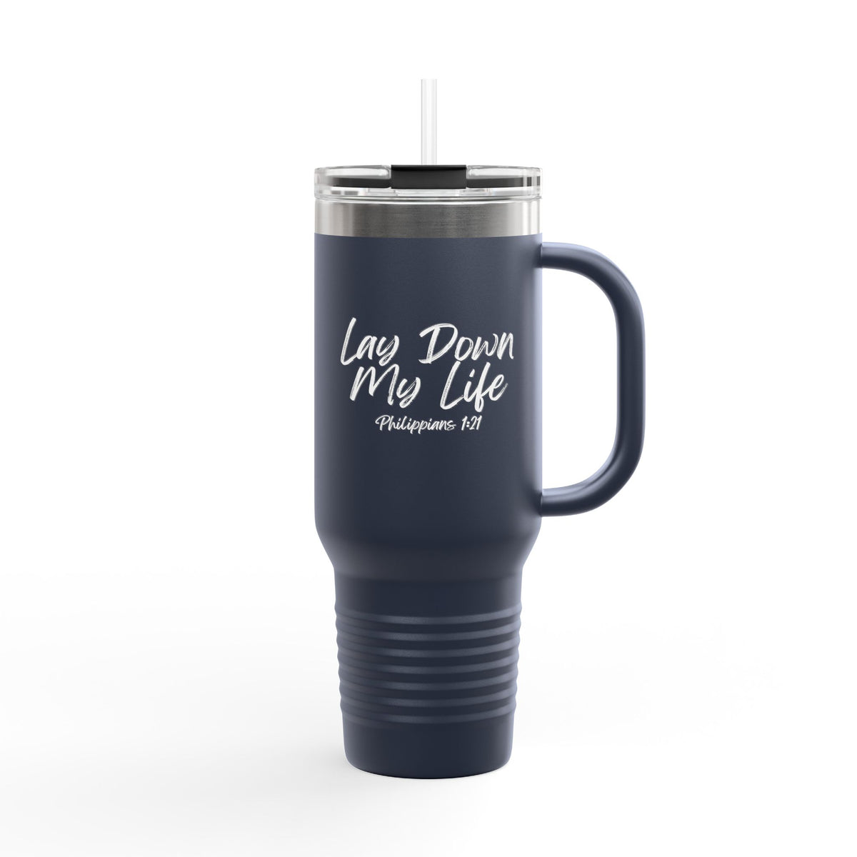 Lay Down My Life- Insulated Travel Mug, 40oz