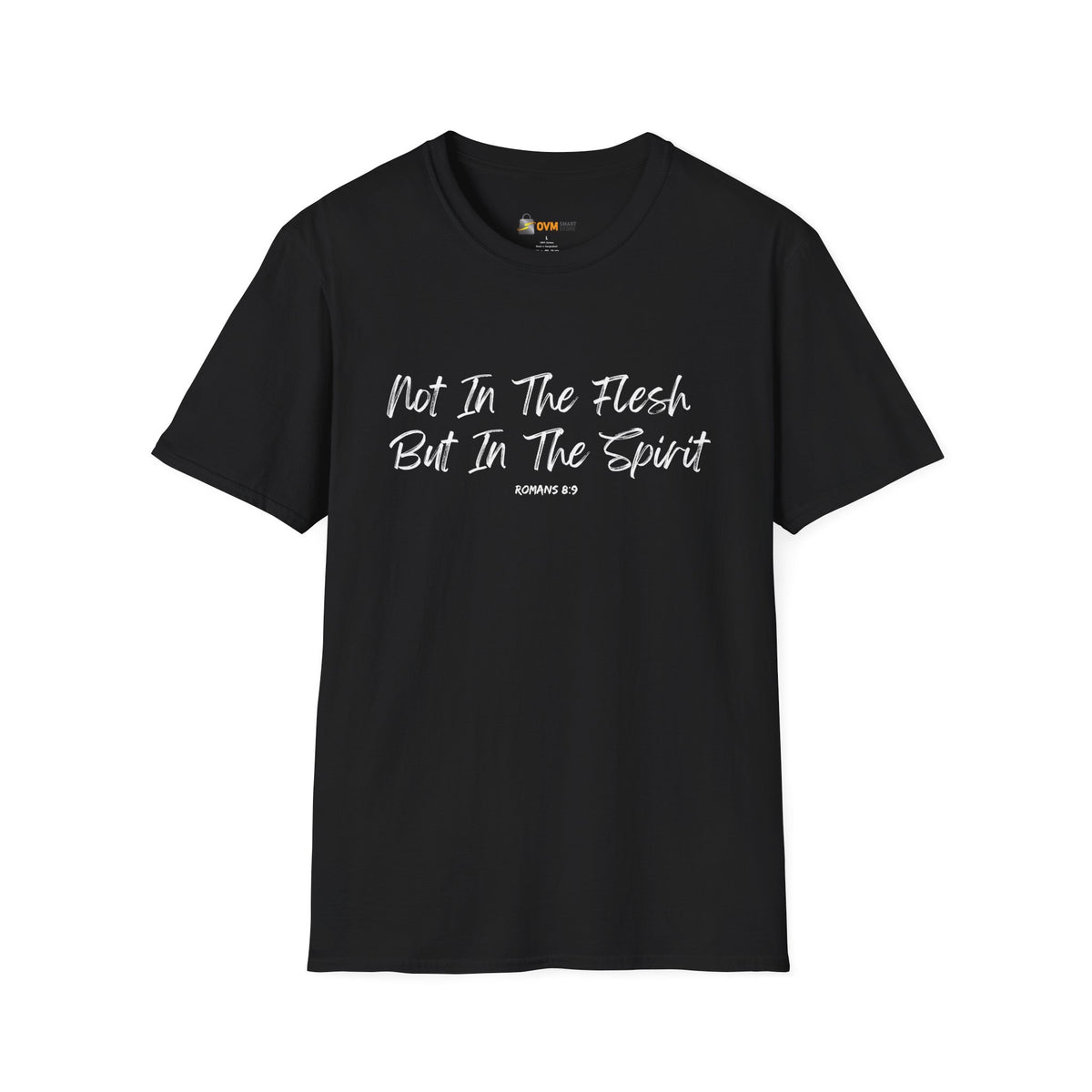 Not In the Flesh but in The Spirit- Unisex Softstyle T-Shirt