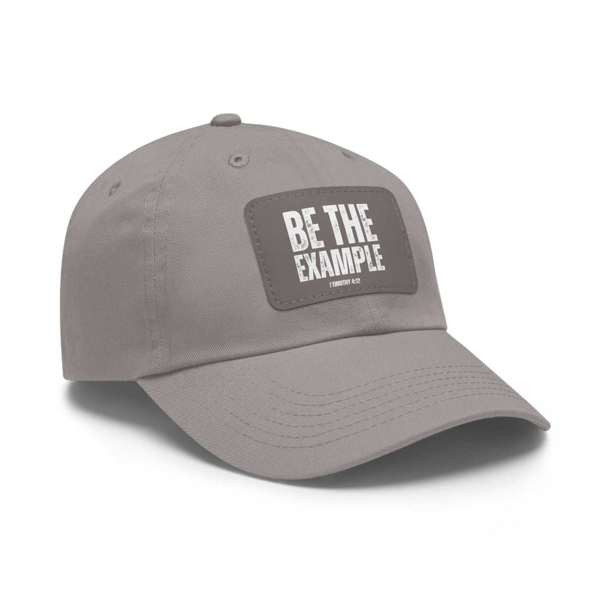 Be The Example- Dad Hat with Leather Patch (Rectangle)