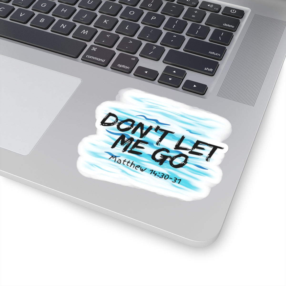 Don't Let Me Go- Kiss-Cut Stickers