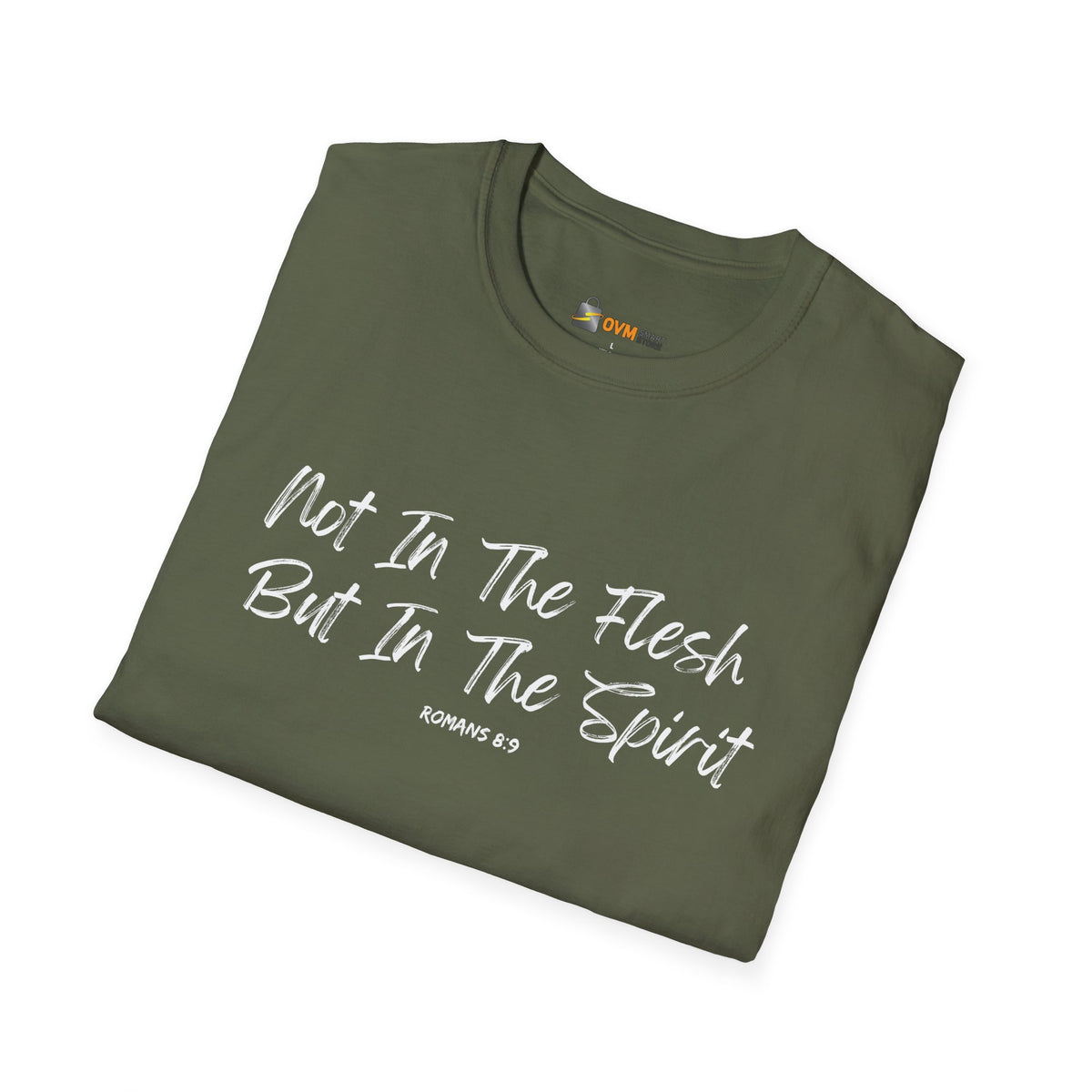Not In the Flesh but in The Spirit- Unisex Softstyle T-Shirt