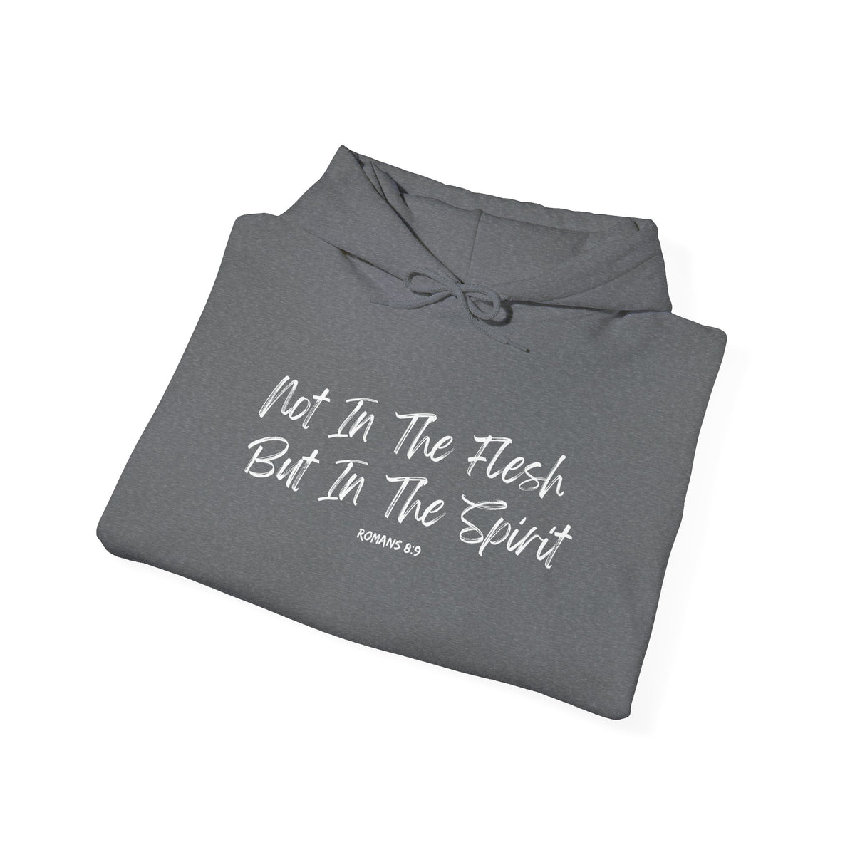 Not in the Flesh but in The Spirit- Unisex Heavy Blend™ Hooded Sweatshirt