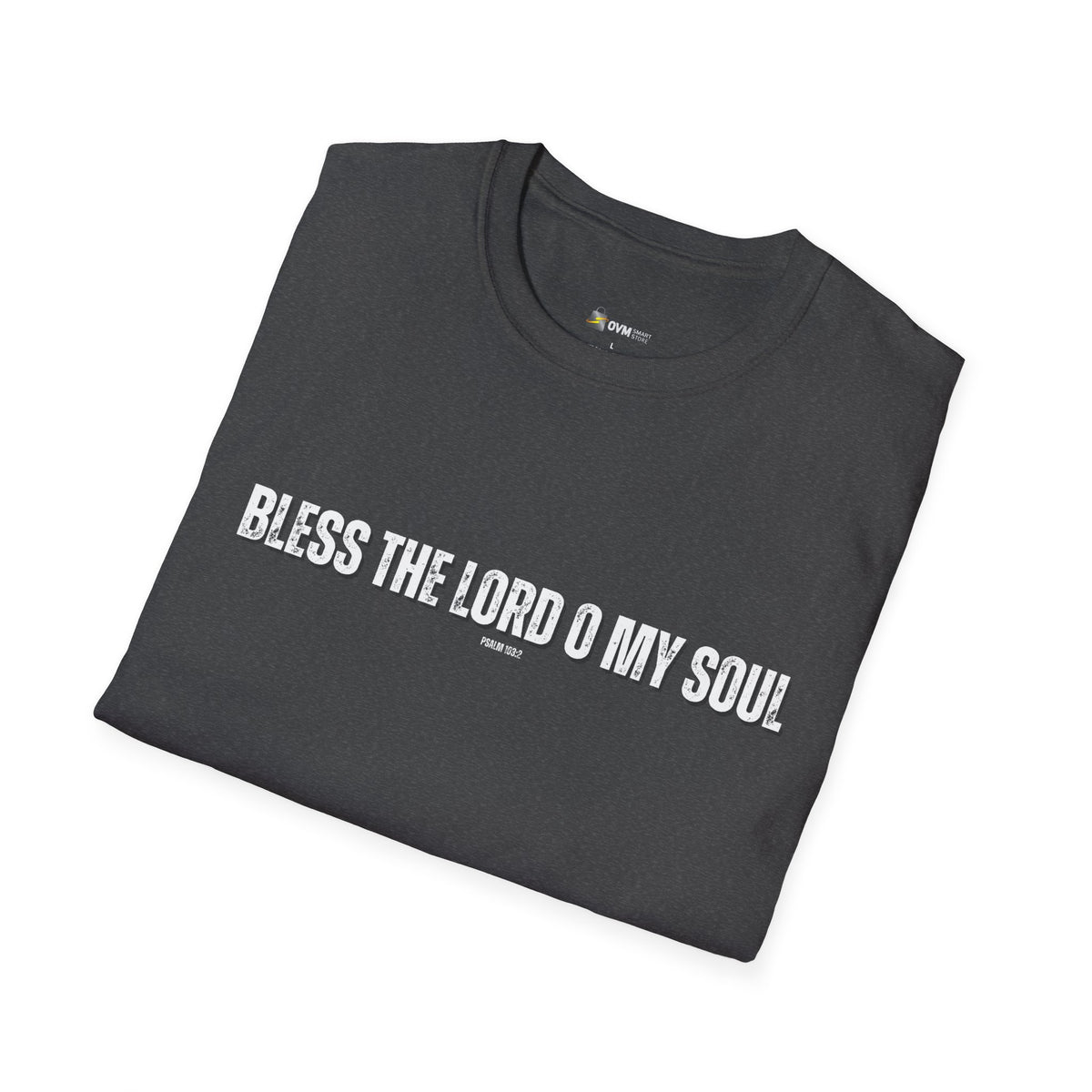 Bless The Lord O My Soul | Men's Softstyle T-Shirt