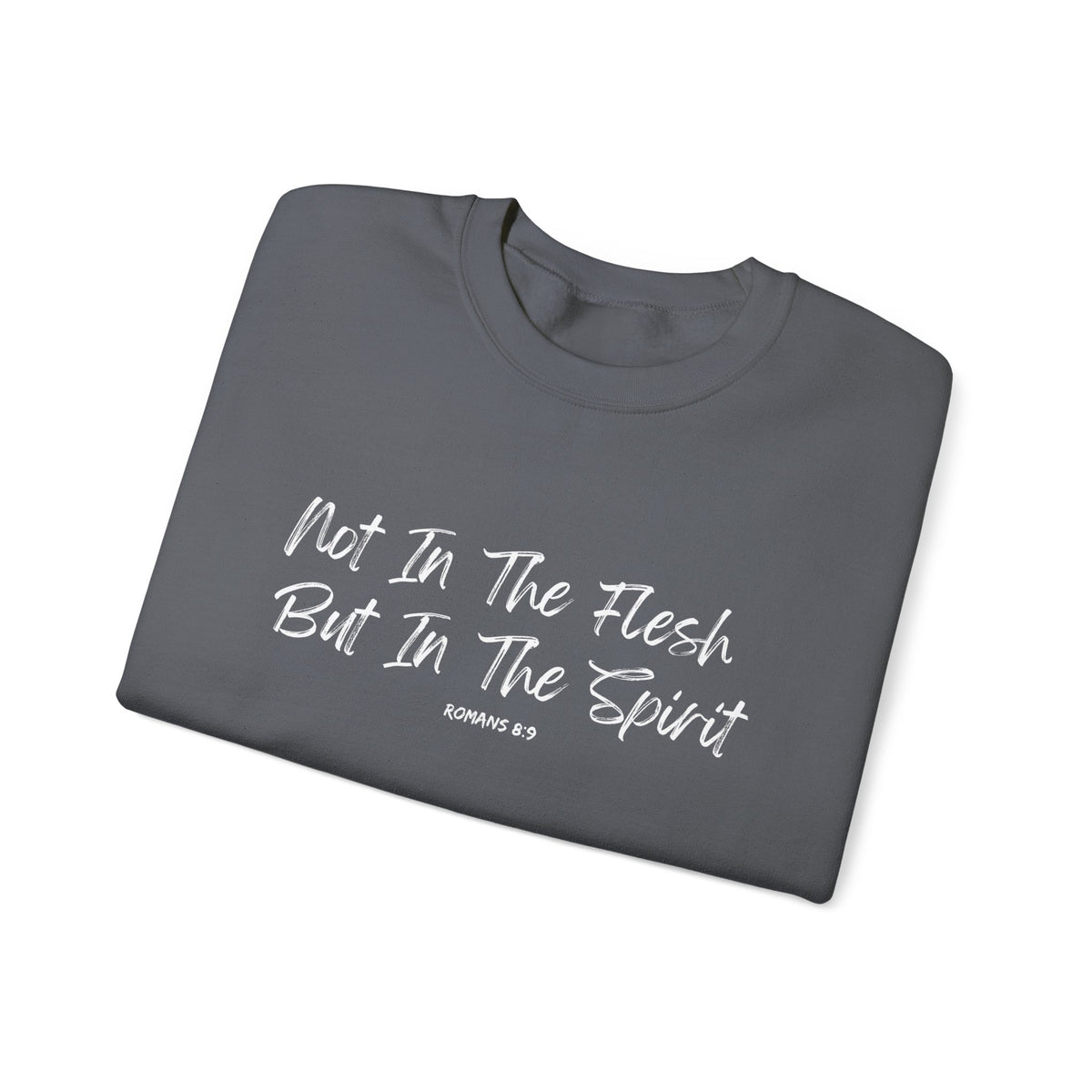 Not in the Flesh but in The Spirit- Unisex Heavy Blend™ Crewneck Sweatshirt