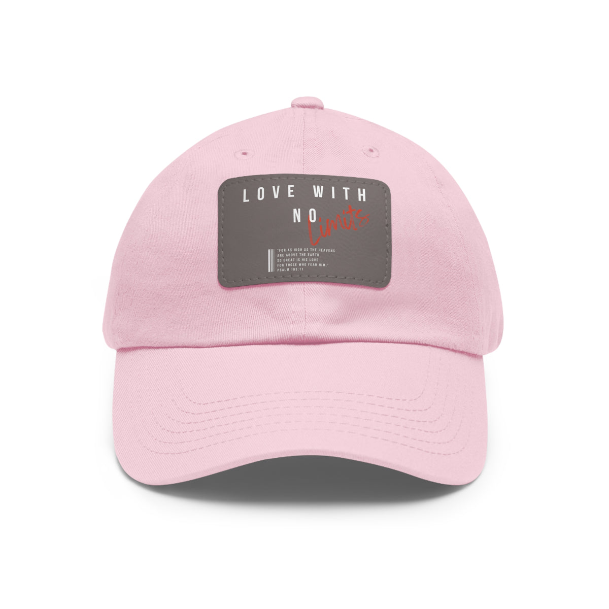 Love With No Limits- Dad Hat with Leather Patch (Rectangle)