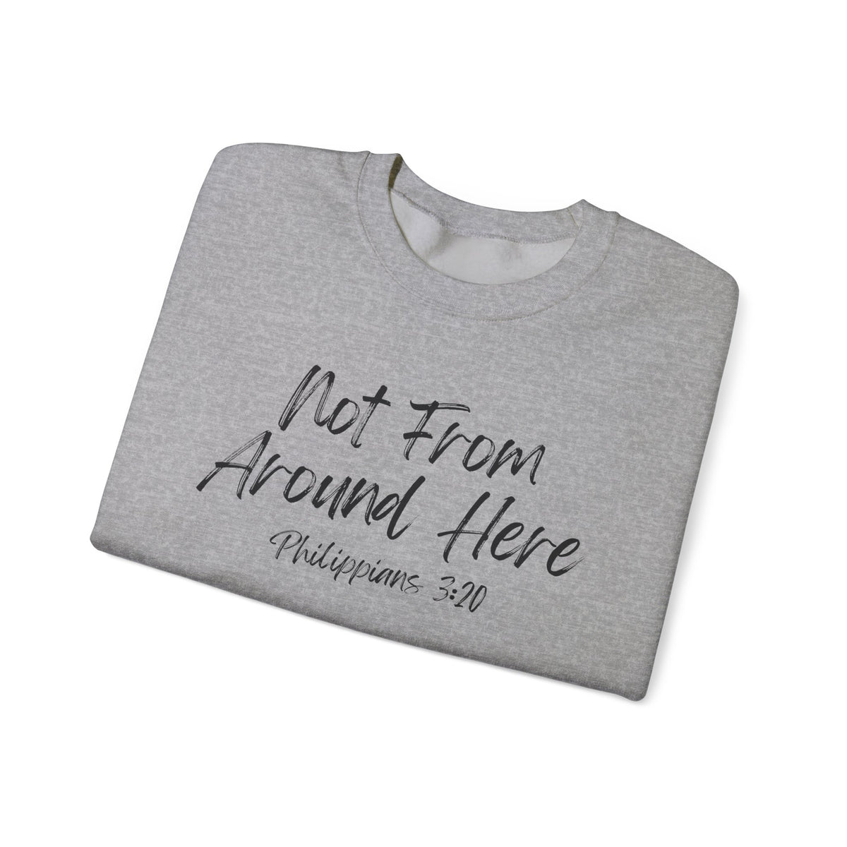 Not From Around Here- Unisex Heavy Blend™ Crewneck Sweatshirt
