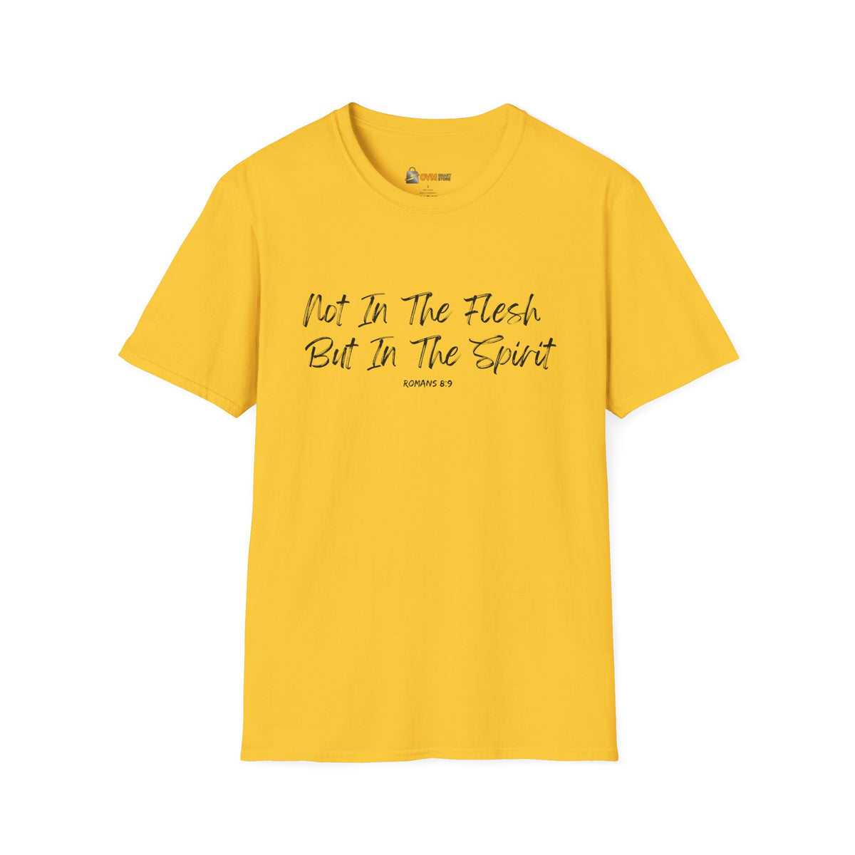 Not In the Flesh but in The Spirit- Unisex Softstyle T-Shirt