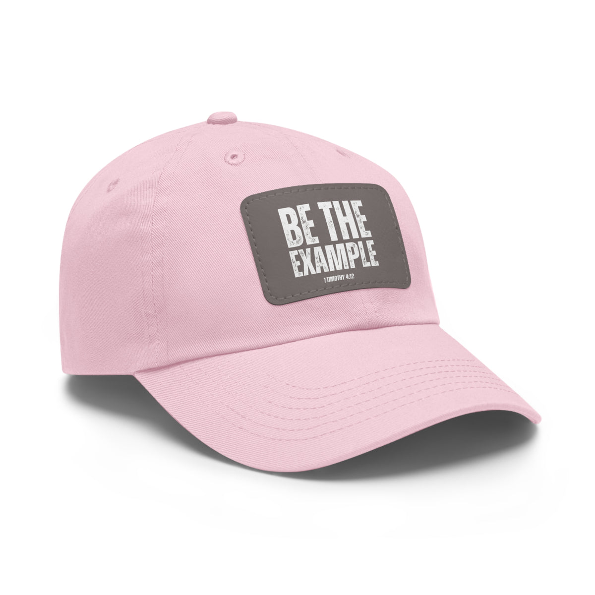 Be The Example- Dad Hat with Leather Patch (Rectangle)