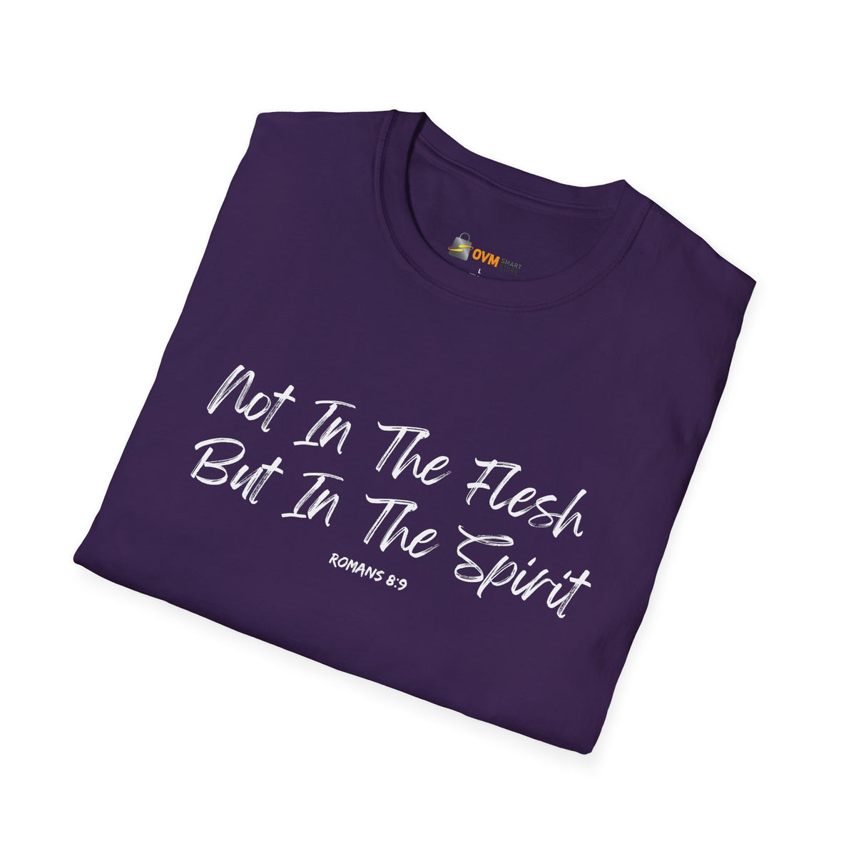 Not In the Flesh but in The Spirit- Unisex Softstyle T-Shirt