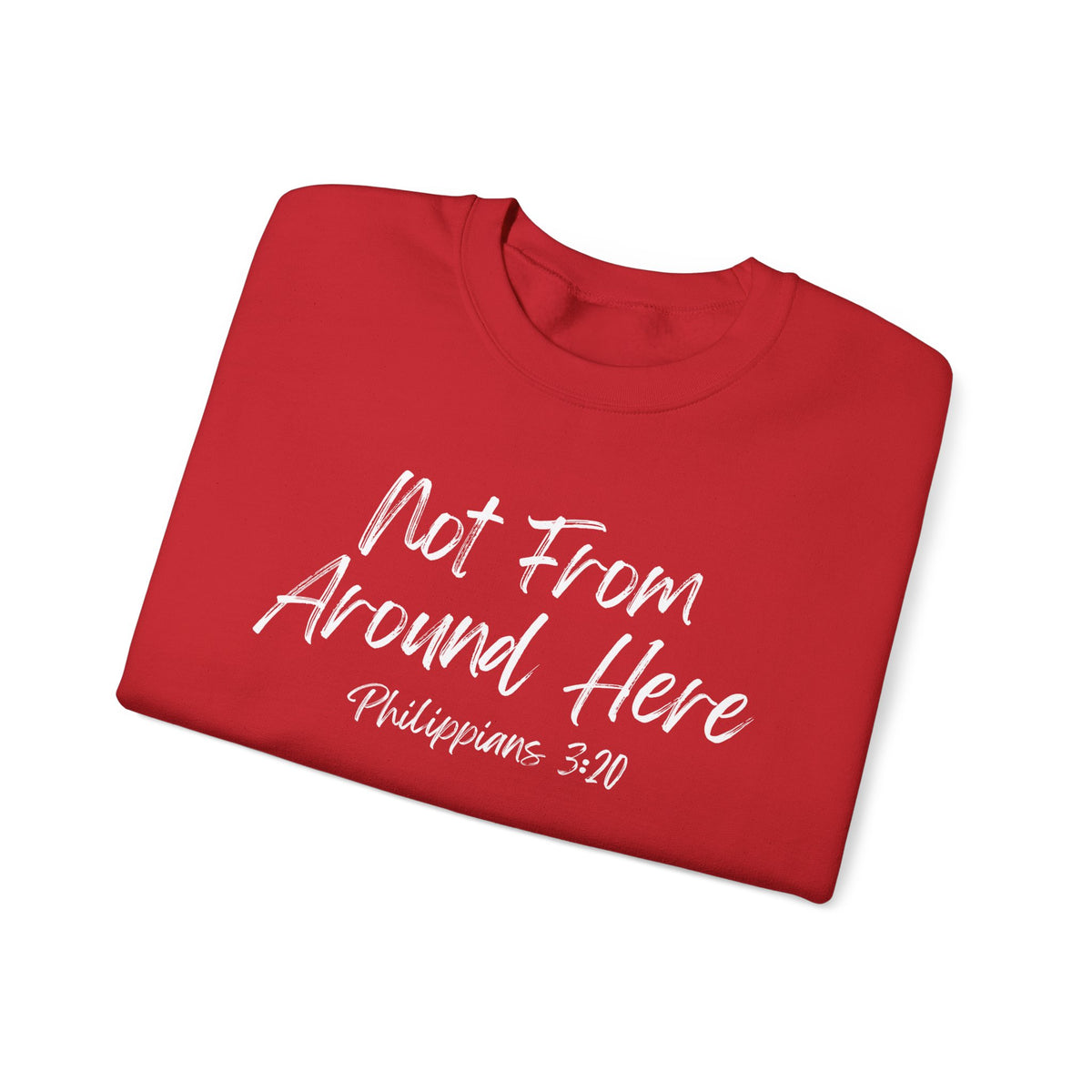 Not From Around Here- Unisex Heavy Blend™ Crewneck Sweatshirt