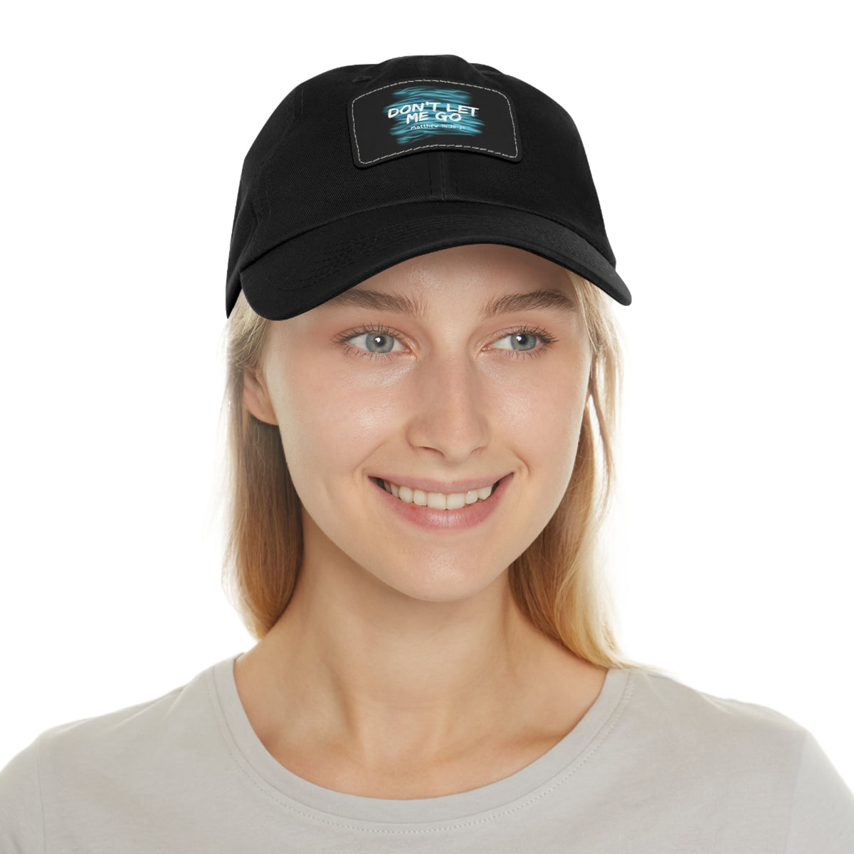 Don't Let Me Go- Dad Hat with Leather Patch (Rectangle)