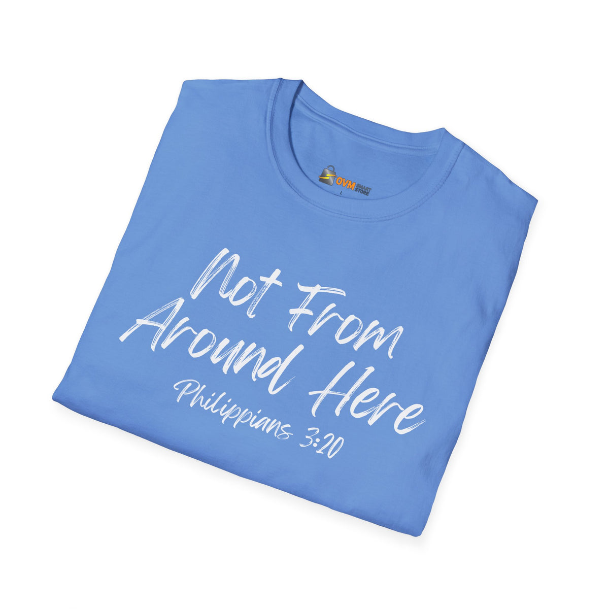 Not From Around Here- Unisex Softstyle T-Shirt